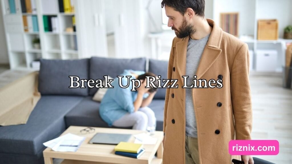 Break Up Rizz Lines