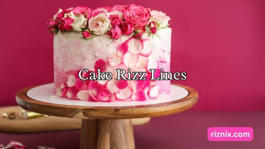 Cake Rizz Lines