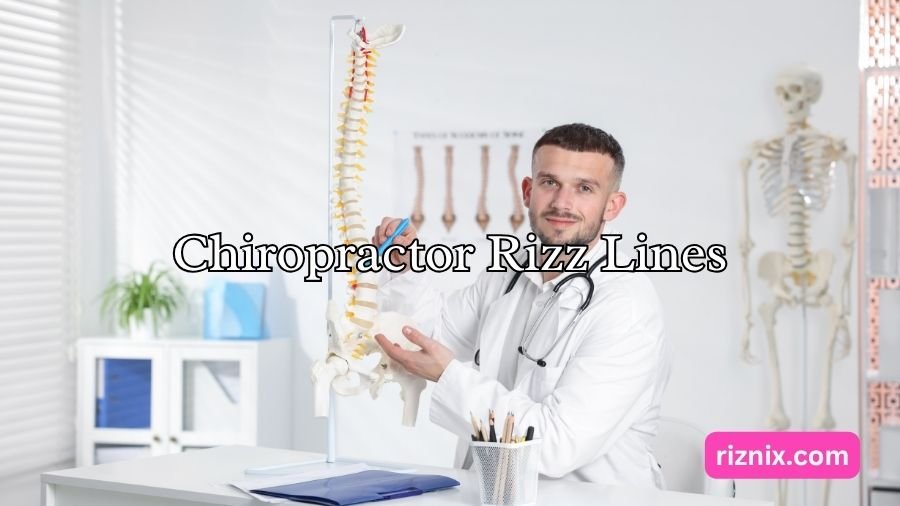 Chiropractor Rizz Lines