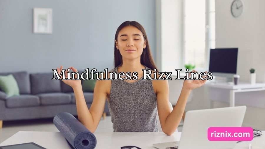 Mindfulness Rizz Lines