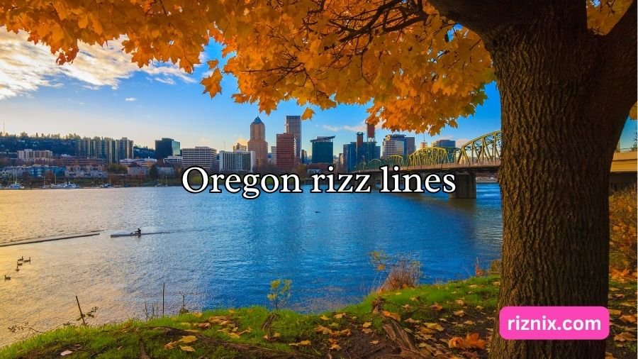 Oregon rizz lines