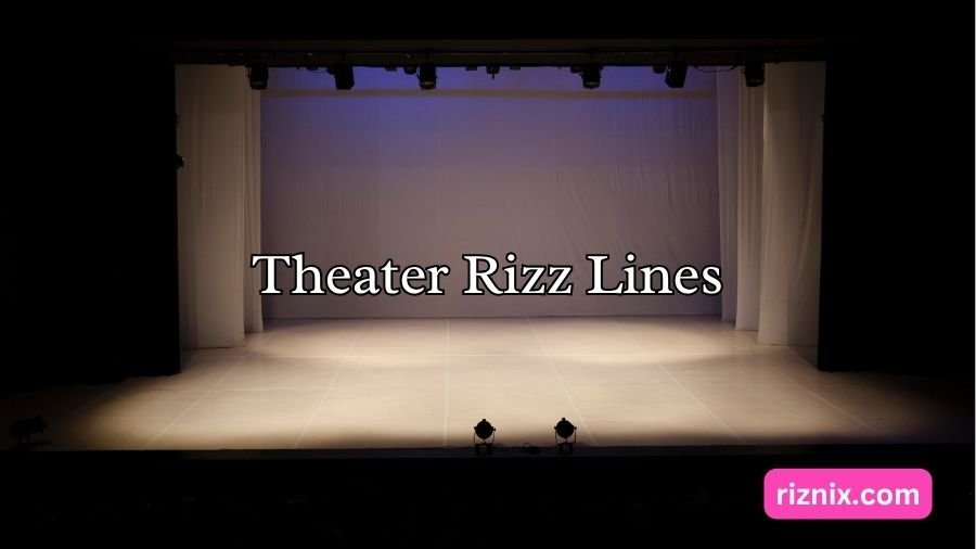Theater Rizz Lines