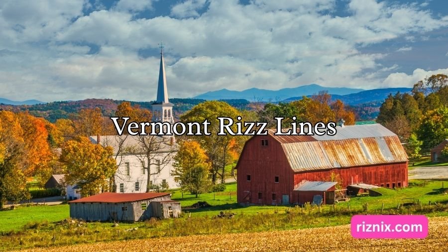 Vermont Rizz Lines