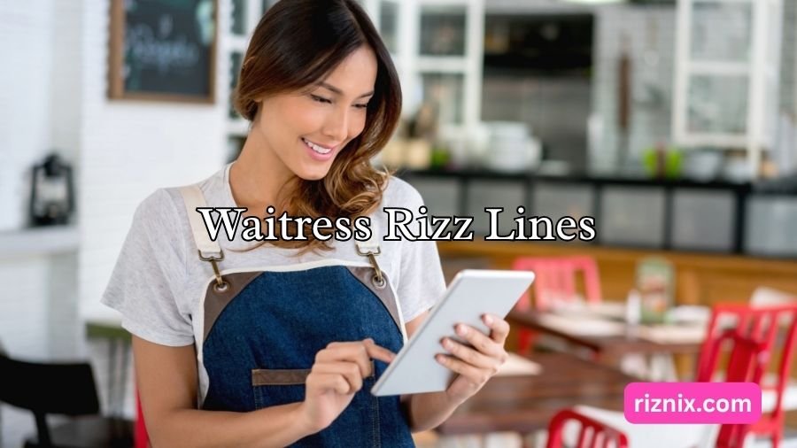 Waitress Rizz Lines